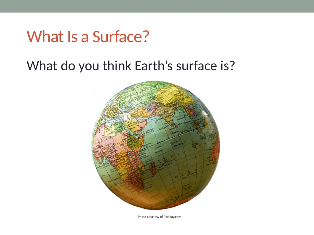 Earth’s Changing Surface Lesson 1A What Does the - slide 4 of 16
