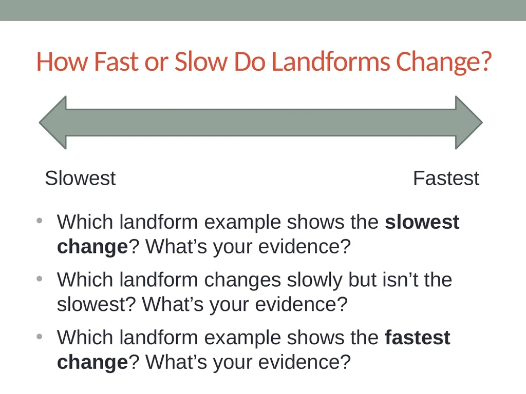 Earth’s Changing Surface Lesson 5b How Quickly or - slide 10 of 18