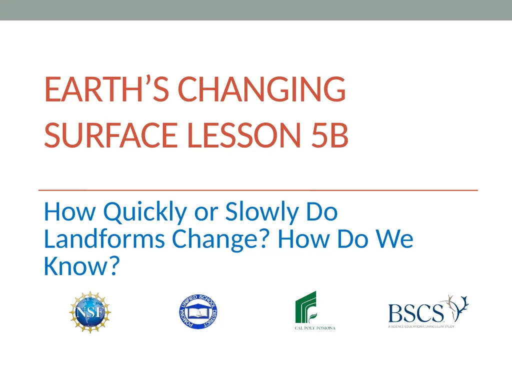 Earth’s Changing Surface Lesson 5b How Quickly or