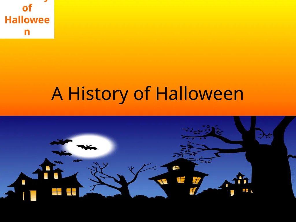 A History of Halloween A History of Halloween - slide 1 of 6