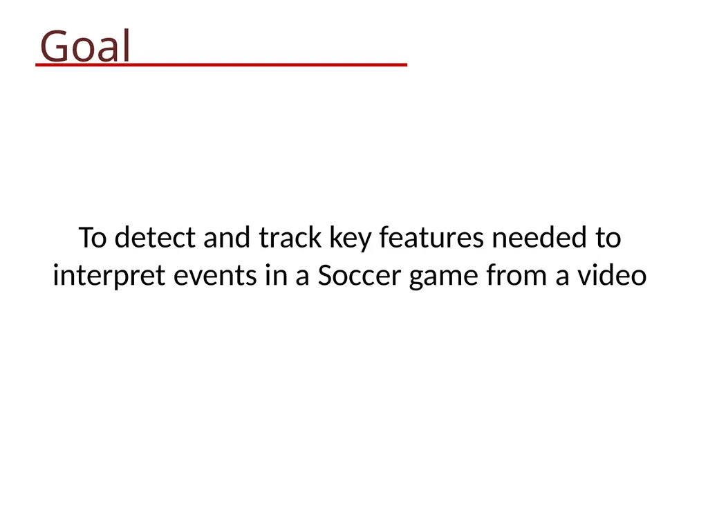 Soccer Video Analysis EE 368: Spring 2012 Kevin - slide 2 of 30