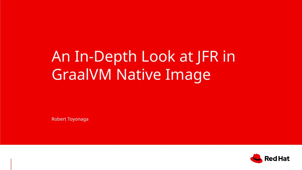 An In-Depth Look at JFR in GraalVM Native Image - slide 1 of 24