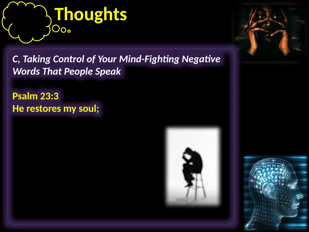 Thoughts Learning to take control of our thoughts, - slide 20 of 27