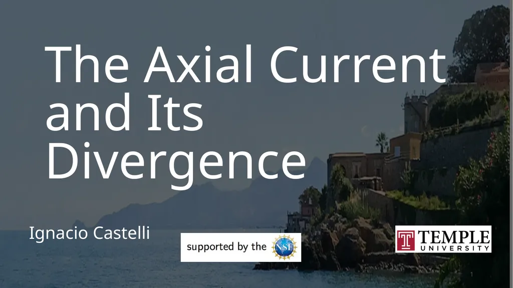 The Axial Current and Its Divergence Ignacio - slide 1 of 16