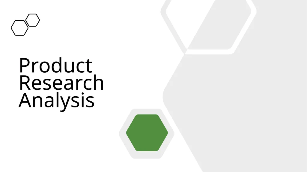Product Research Analysis Purpose/Goal Discover - slide 1 of 21