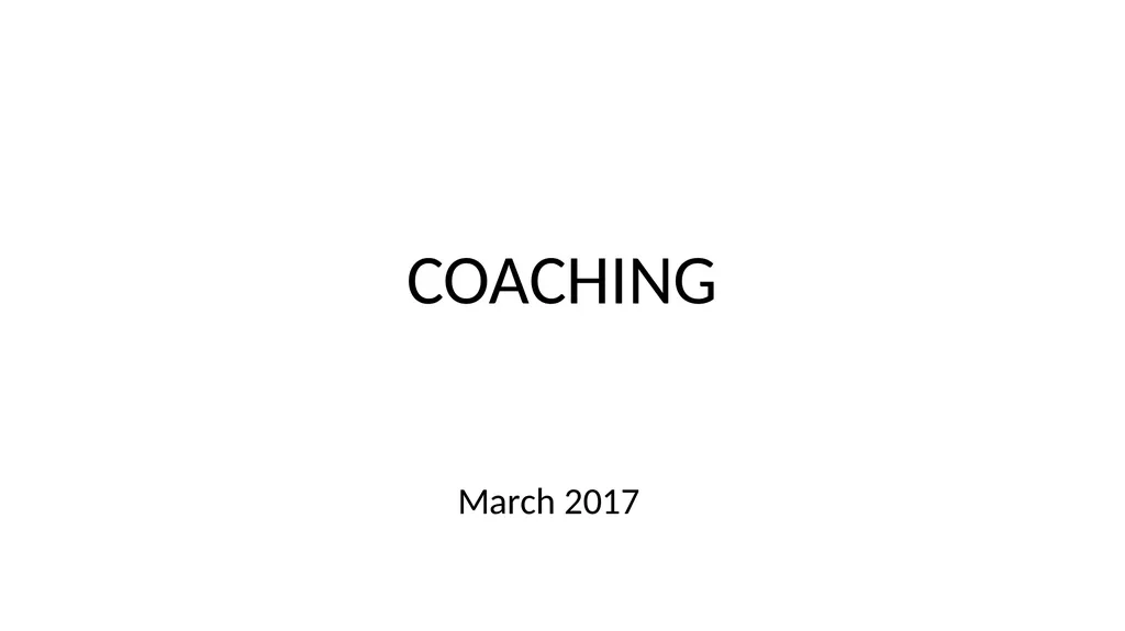 COACHING March 2017 Definition of Coaching - slide 1 of 14