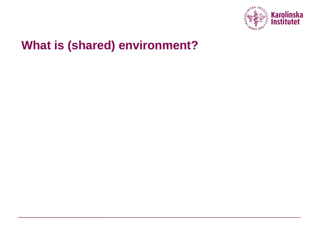 Why are the causal effects of shared environment - slide 27 of 33