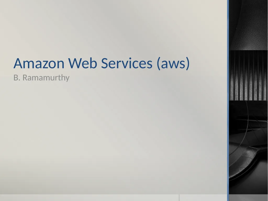 Amazon Web Services (aws) B. Ramamurthy - slide 1 of 31