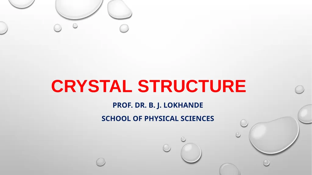 CRYSTAL STRUCTURE Prof. Dr. B. J. Lokhande School - slide 1 of 12