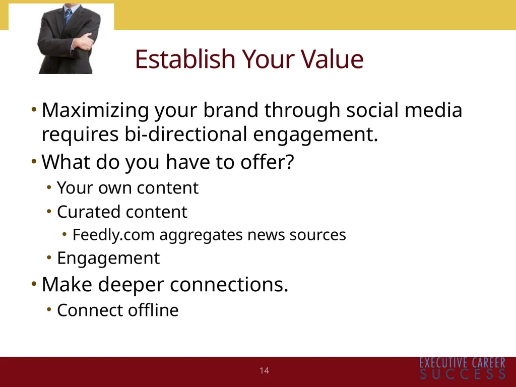 BUILDING AND MAXIMIZING YOUR PERSONAL BRAND Kim - slide 14 of 21
