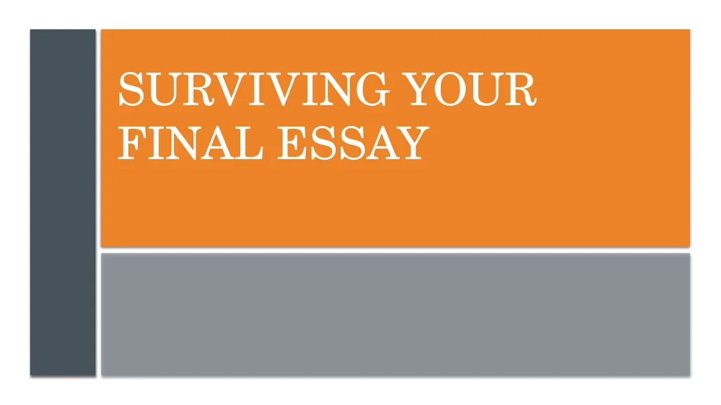 Surviving your final essay Part 1: Improving Essay - slide 1 of 26