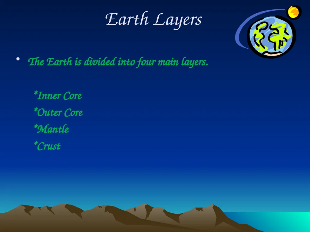 The Layers of the Earth! Earth Layers The Earth is - slide 2 of 15