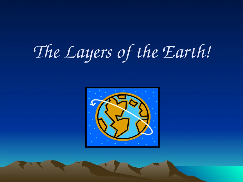 The Layers of the Earth! Earth Layers The Earth is - slide 1 of 15