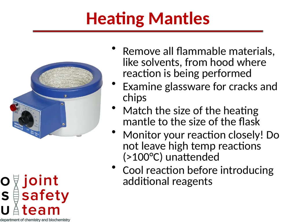 Heating Mantles Remove all flammable materials,