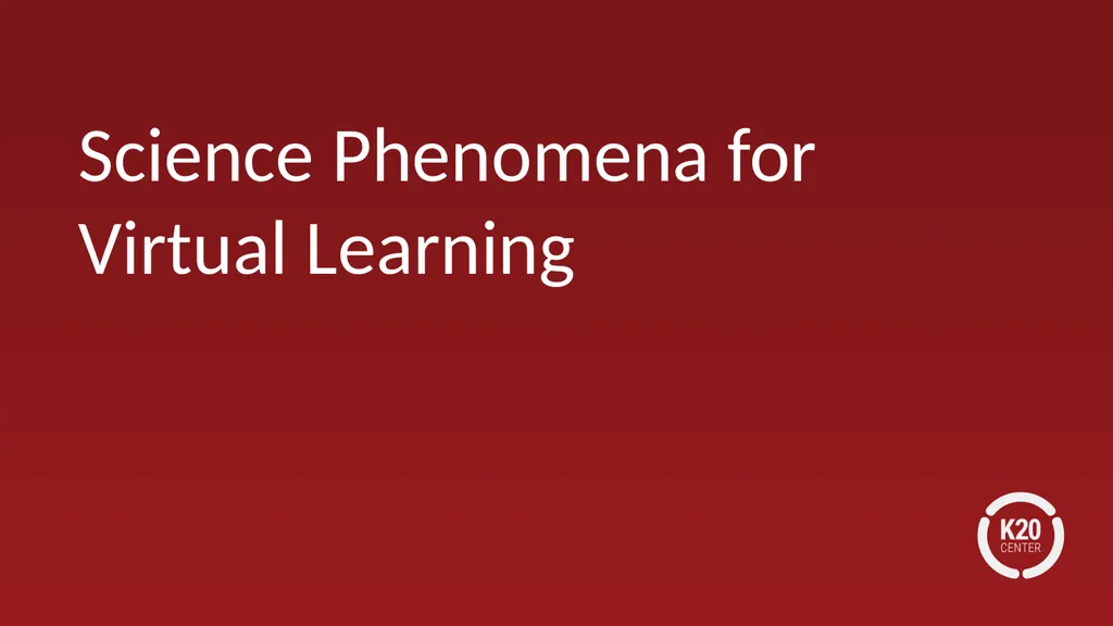 Science Phenomena for Virtual Learning Session - slide 2 of 13