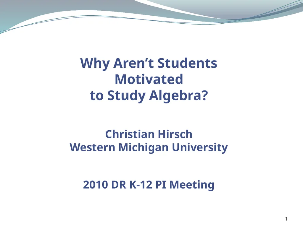 1 Why Aren’t Students Motivated to Study Algebra? - slide 1 of 13