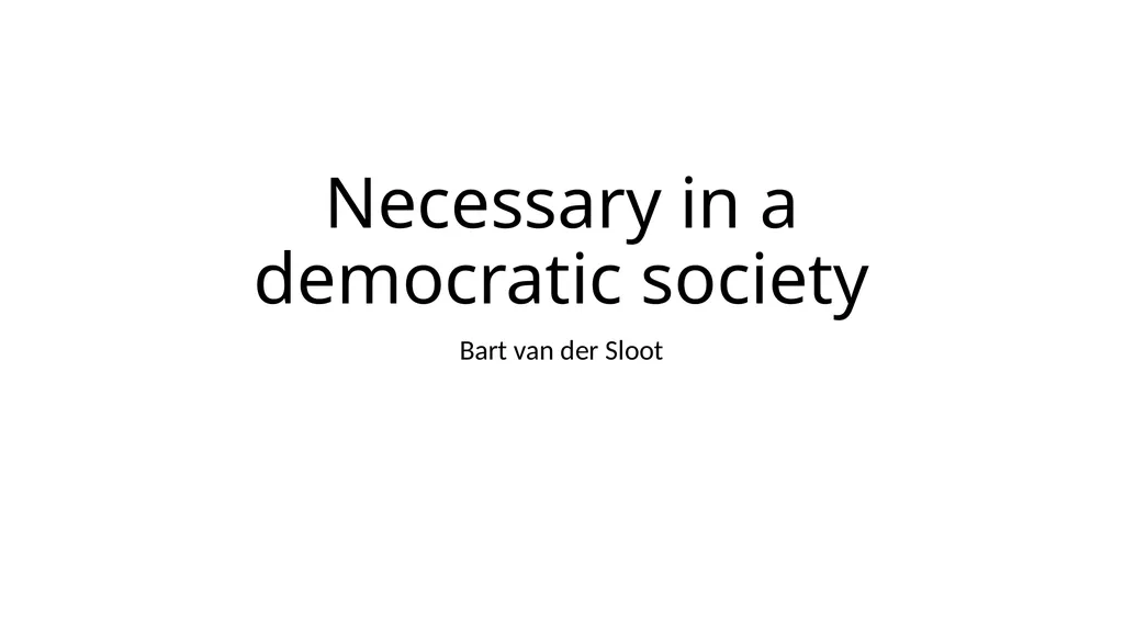 Necessary in a democratic society Bart van der