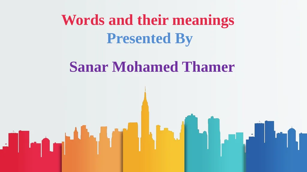 Words and their meanings Presented By Sanar - slide 1 of 26