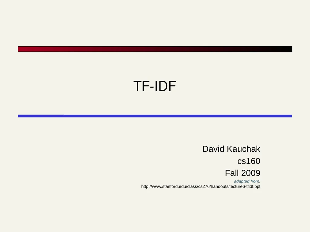 TF-IDF David Kauchak cs160 Fall 2009 adapted from: - slide 1 of 51