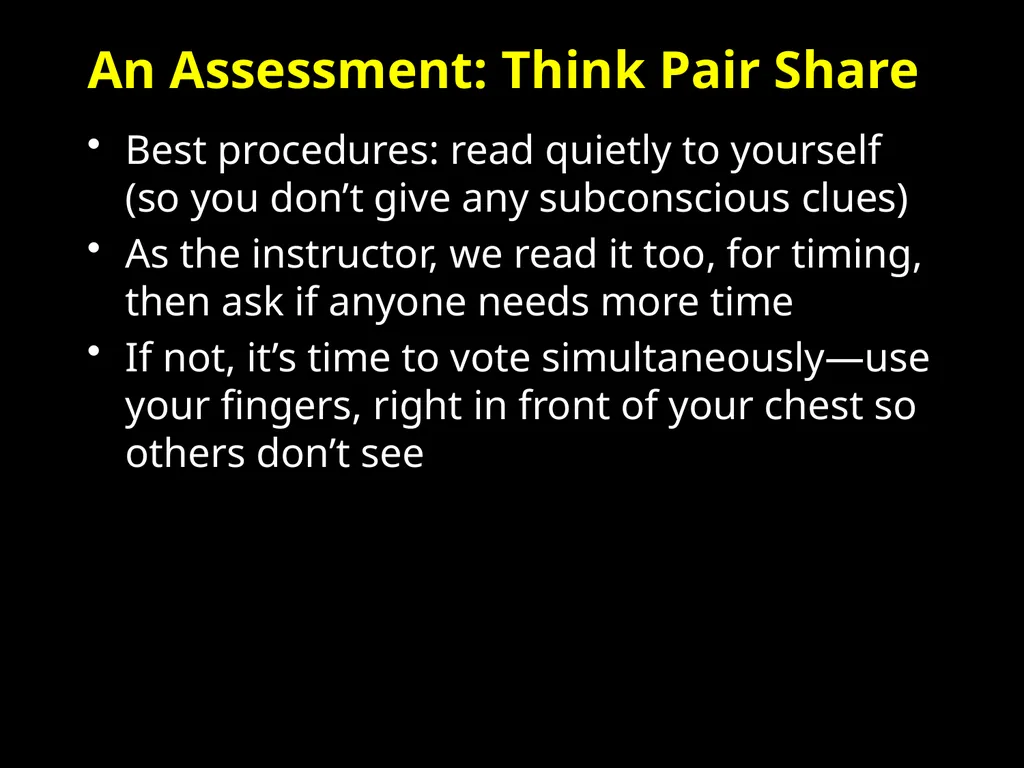 An Assessment: Think Pair Share Best procedures: - slide 1 of 7