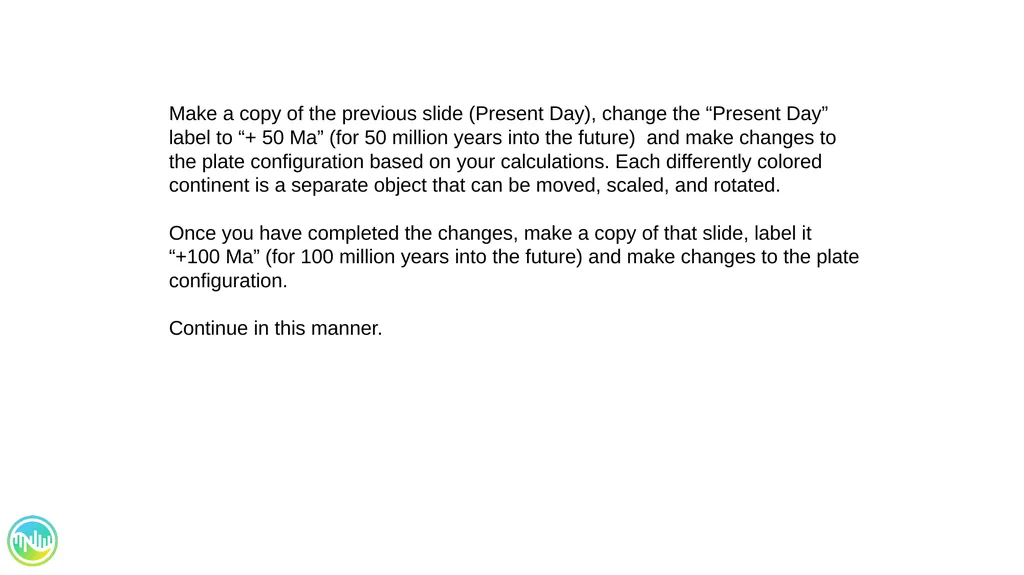Plate Tectonics Predictions Group members: (add - slide 5 of 5