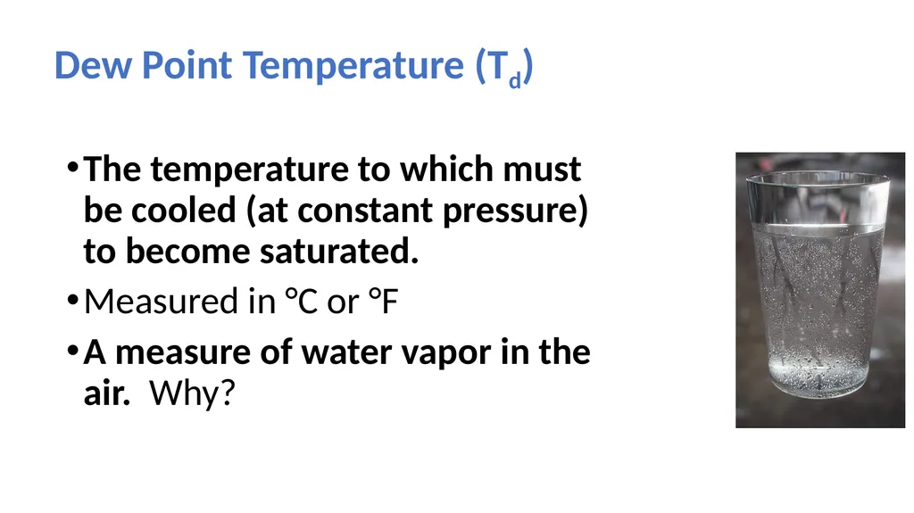 Atmospheric Sciences 101 2024 Humidity Humidity is - slide 8 of 28