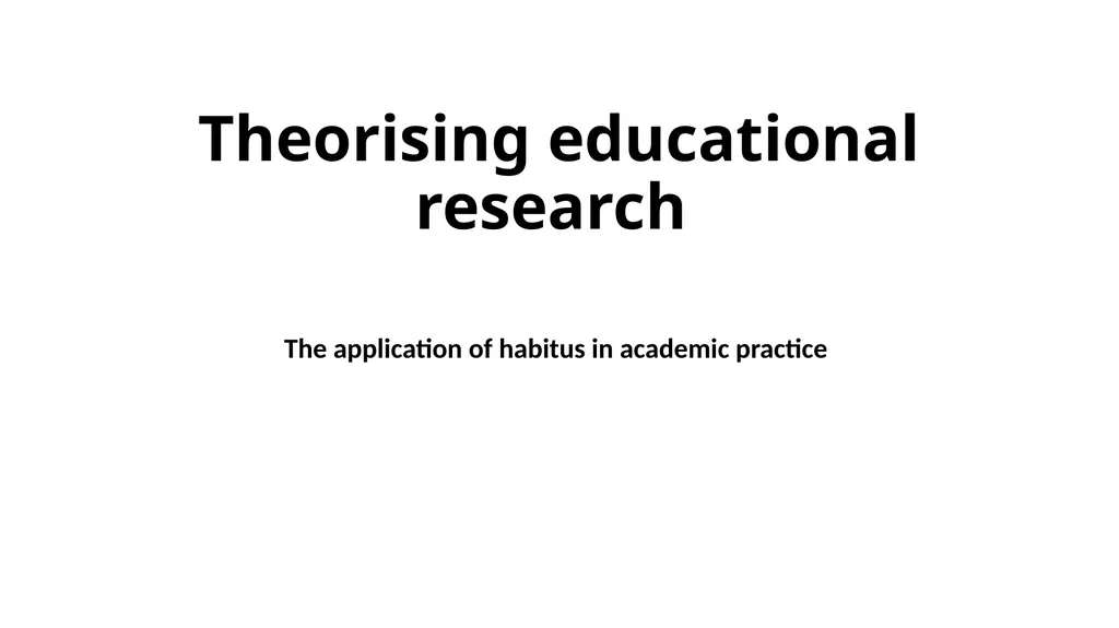 Theorising educational research The application of - slide 1 of 19
