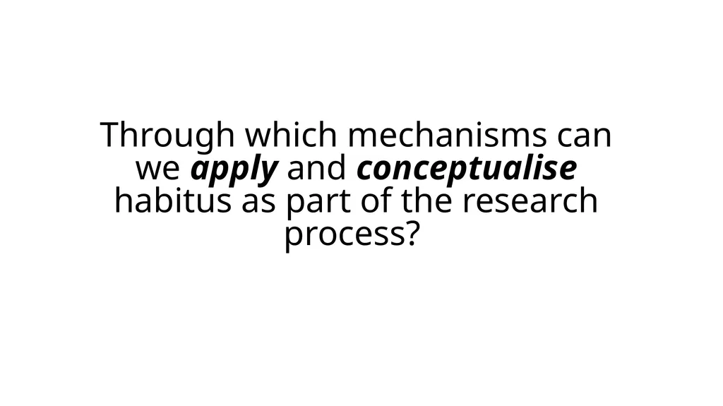 Theorising educational research The application of - slide 11 of 19
