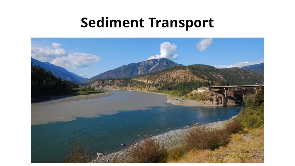 Sediment Transport Flowing water transports - slide 1 of 9