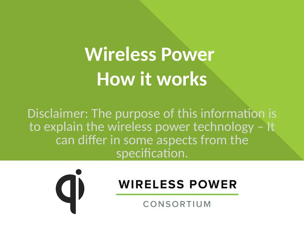 Wireless Power How it works Disclaimer: The