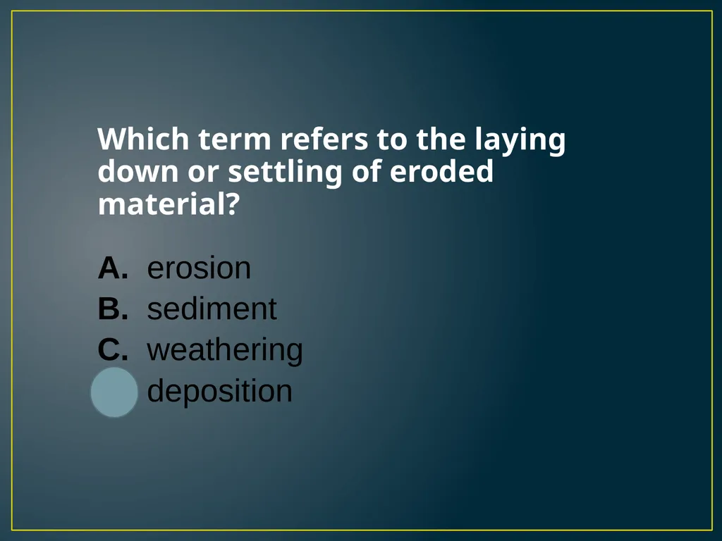 Chapter 3 Lesson 1 The Erosion-Deposition Process - slide 21 of 21