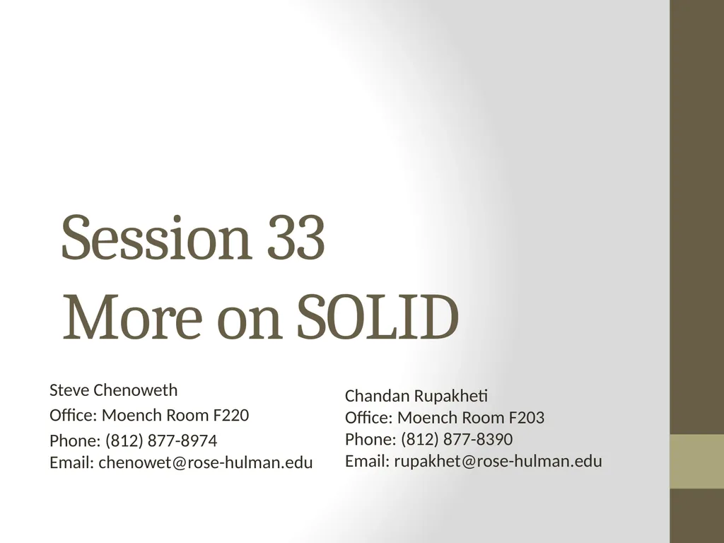 Session 33 More on SOLID Steve Chenoweth Office: - slide 1 of 11
