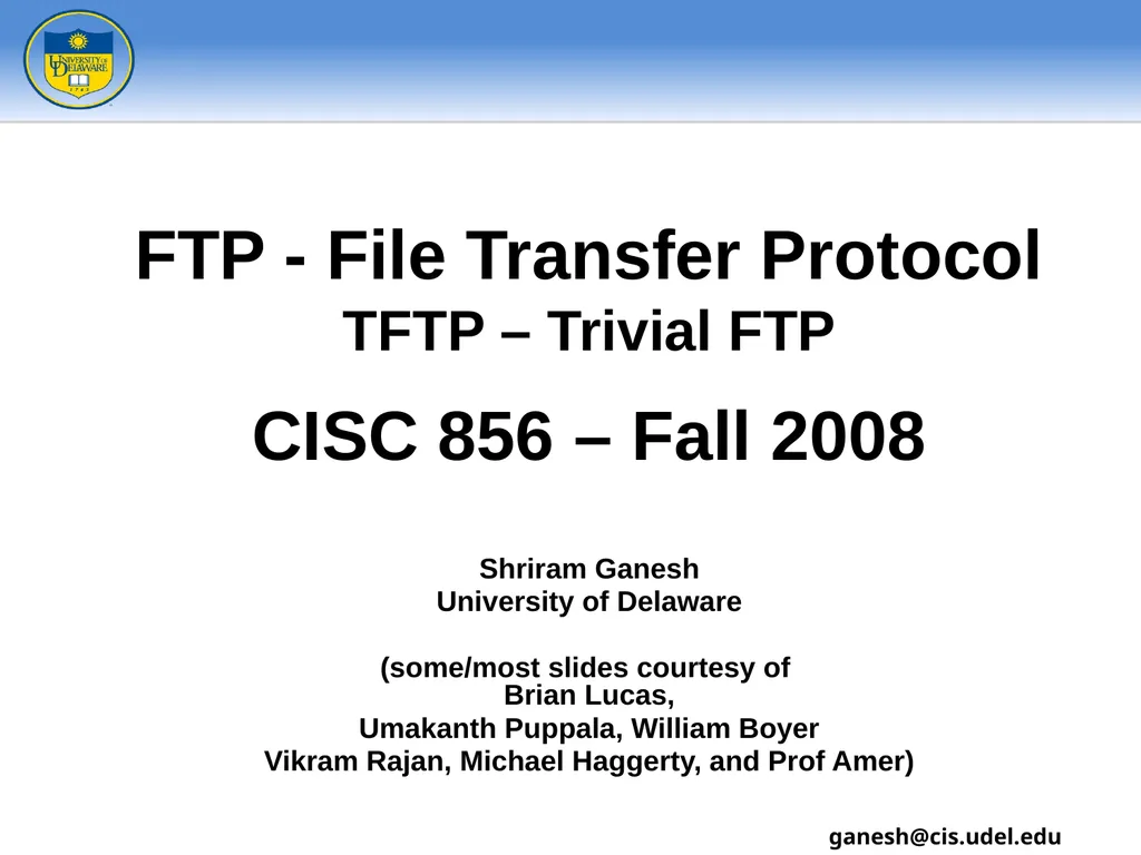 FTP - File Transfer Protocol TFTP – Trivial FTP - slide 1 of 30