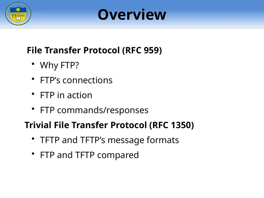 FTP - File Transfer Protocol TFTP – Trivial FTP - slide 2 of 30