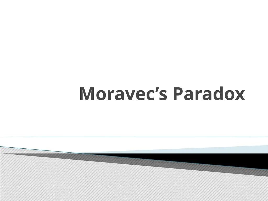 Moravec’s Paradox The Background Information Hans