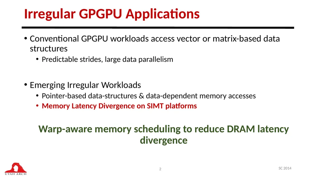 Managing DRAM Latency Divergence in Irregular - slide 2 of 33