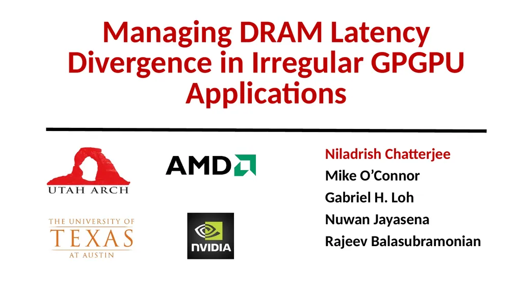 Managing DRAM Latency Divergence in Irregular - slide 1 of 33