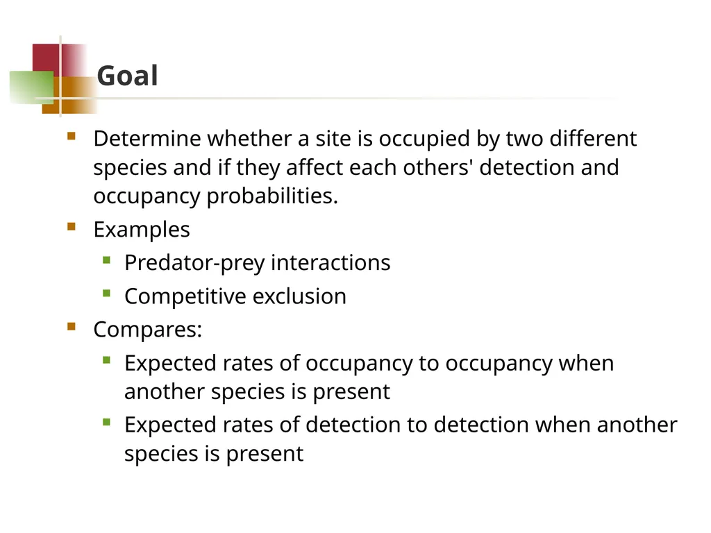 Species interaction models Goal Determine whether - slide 2 of 26