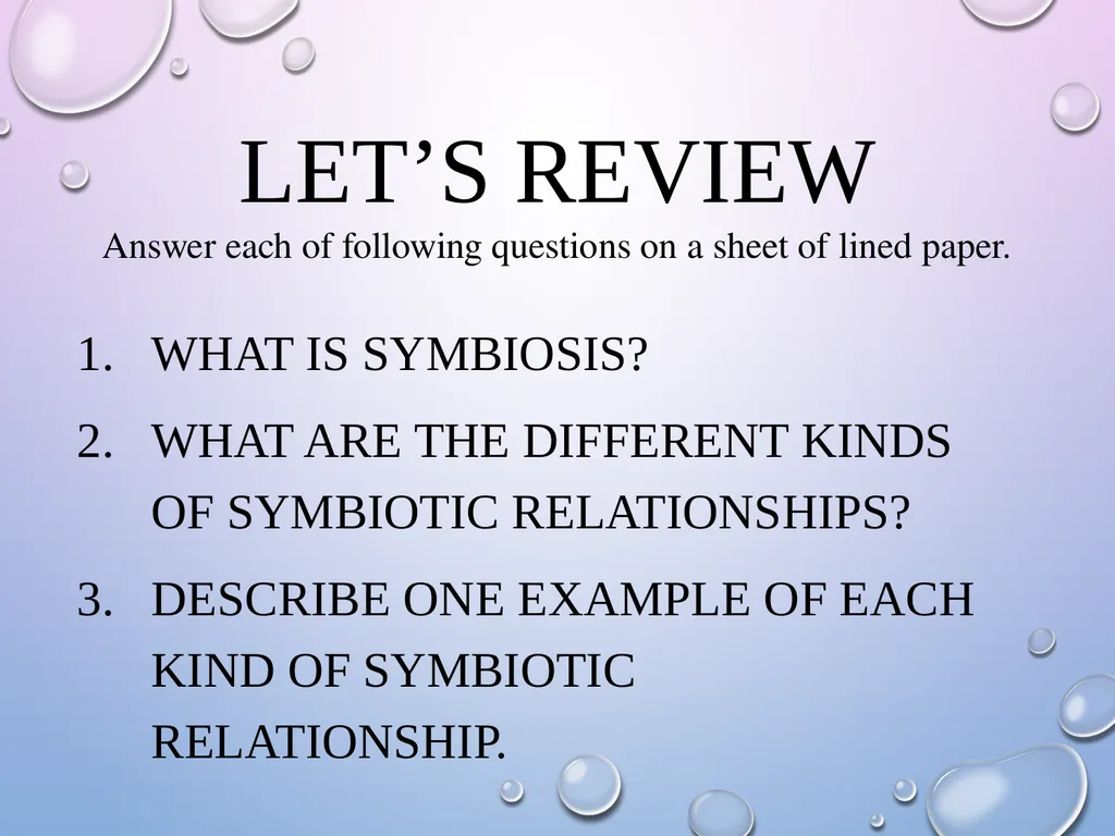 Symbiosis After the presentation, I should be able - slide 17 of 17