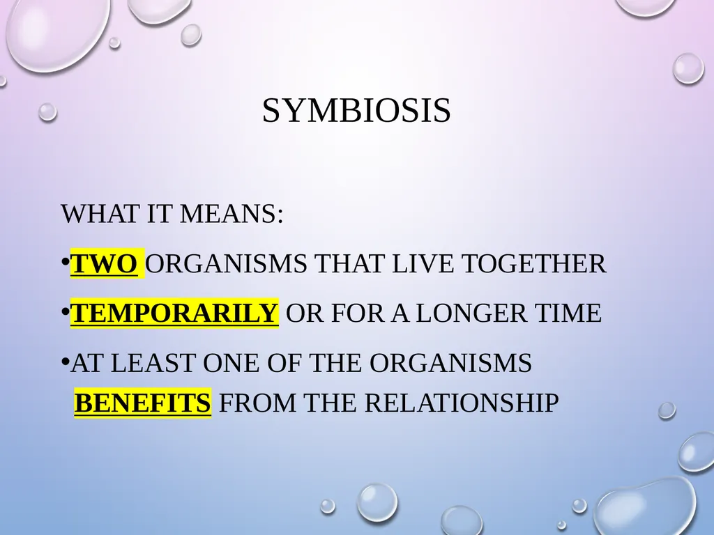 Symbiosis After the presentation, I should be able - slide 3 of 17
