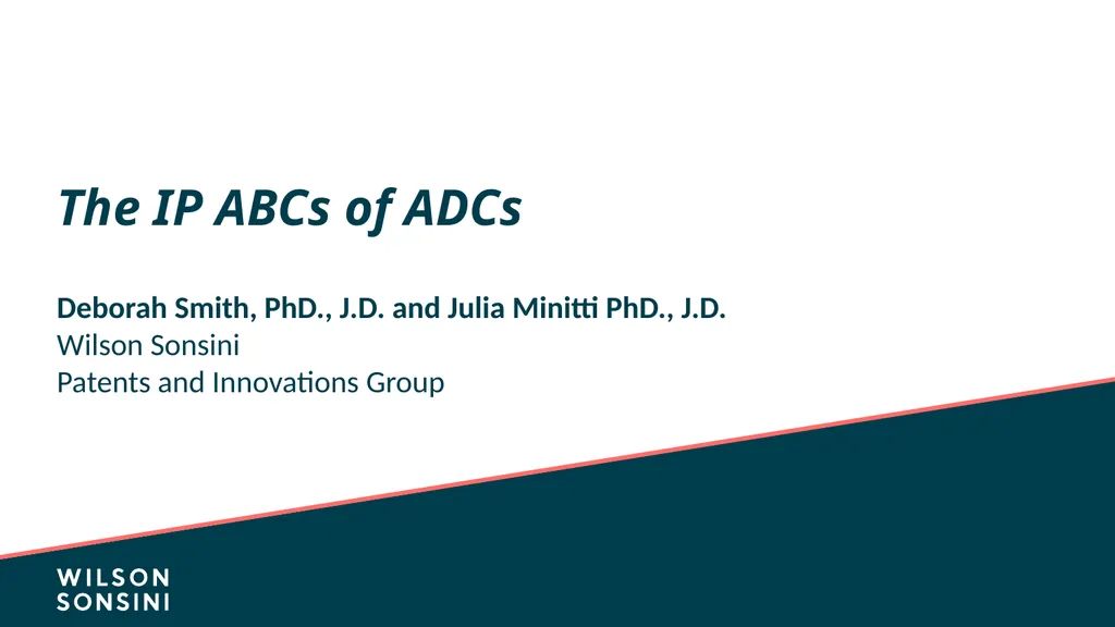 The IP ABCs of ADCs Deborah Smith, PhD., J.D. and - slide 1 of 44