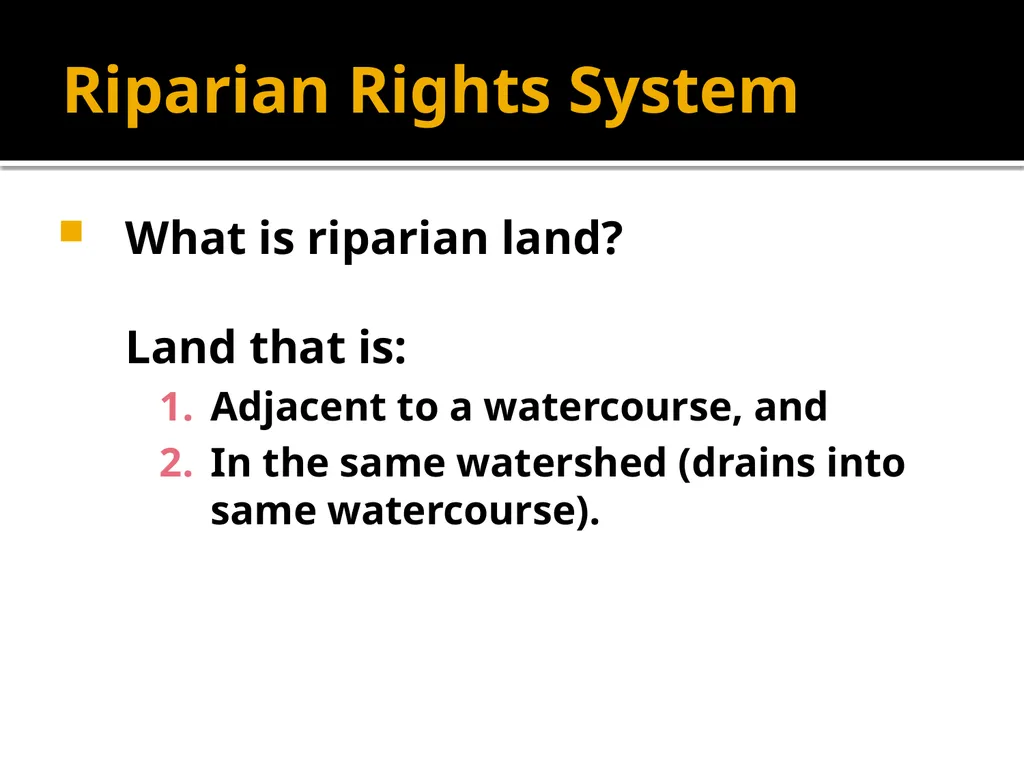 Water in Watercourses Riparian Rights System What - slide 2 of 20