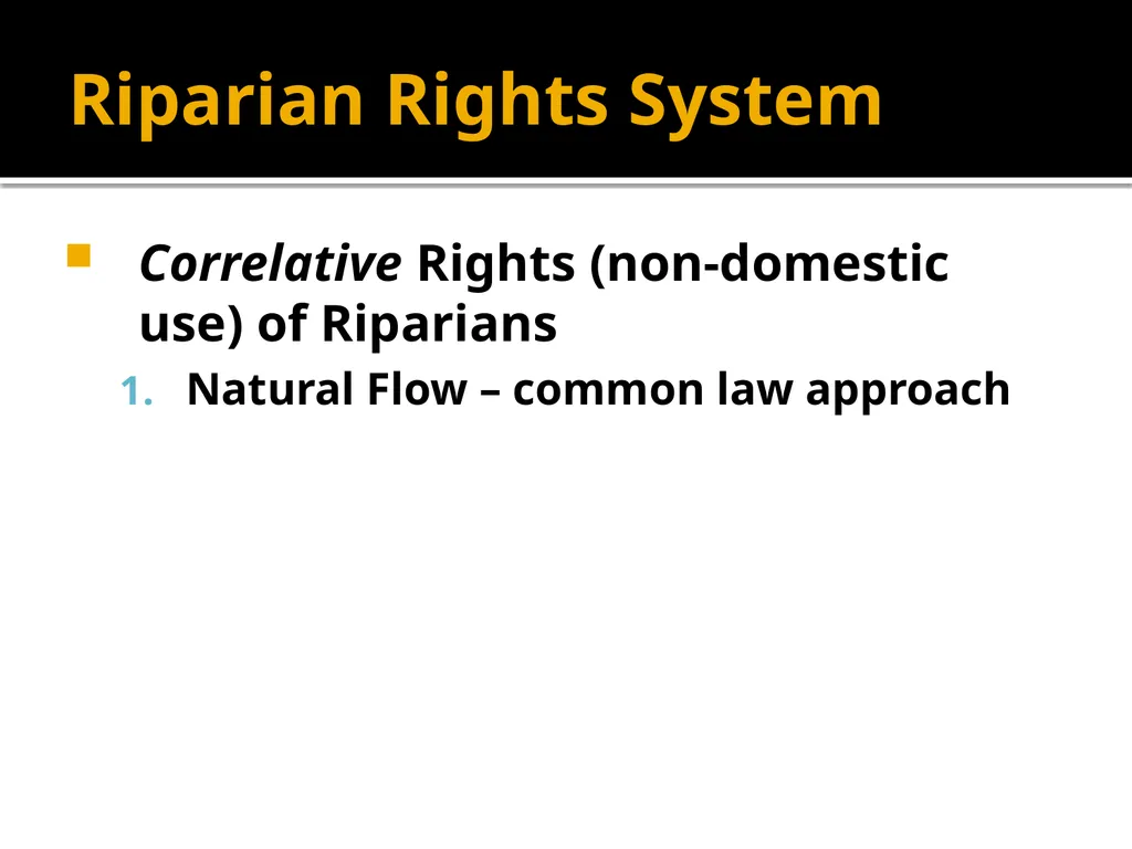 Water in Watercourses Riparian Rights System What - slide 7 of 20