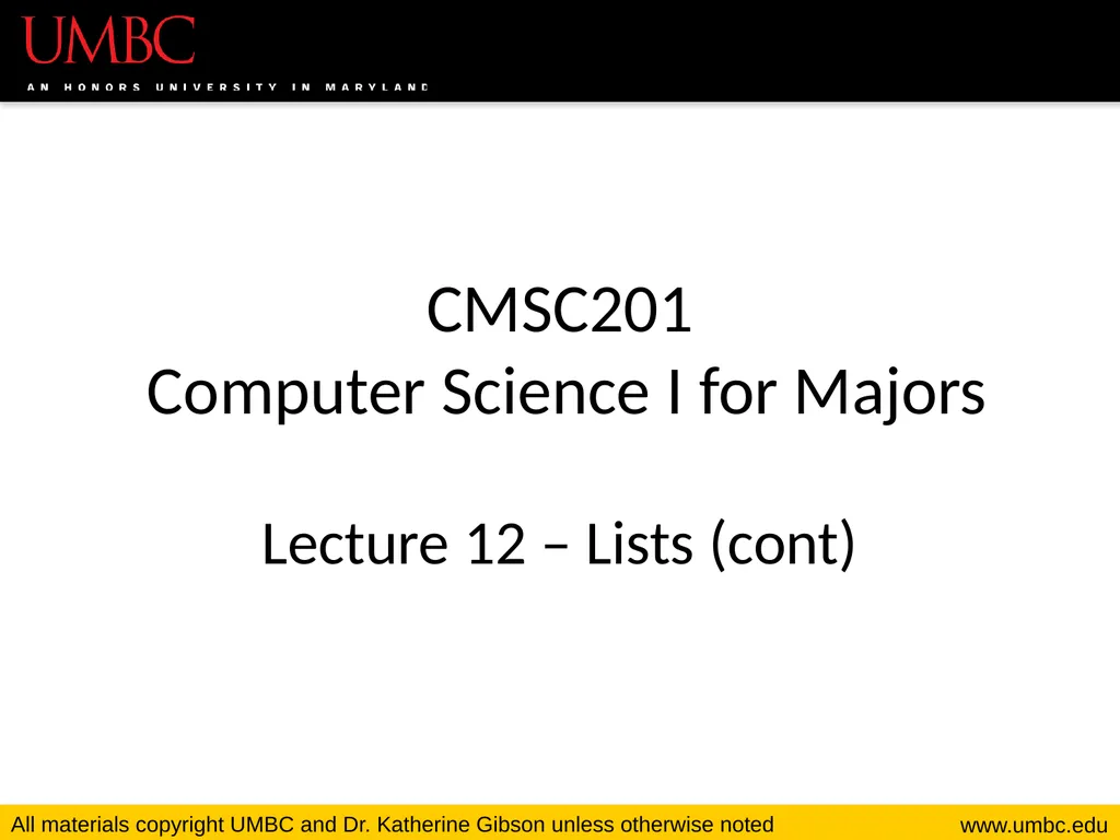 CMSC201 Computer Science I for Majors Lecture 12 – - slide 1 of 42