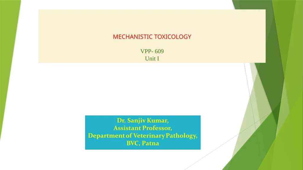 MECHANISTIC TOXICOLOGY VPP- 609 Unit I - slide 1 of 21