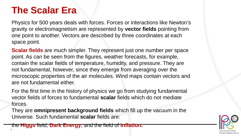 International Particle Physics Outreach Group WG - slide 4 of 4