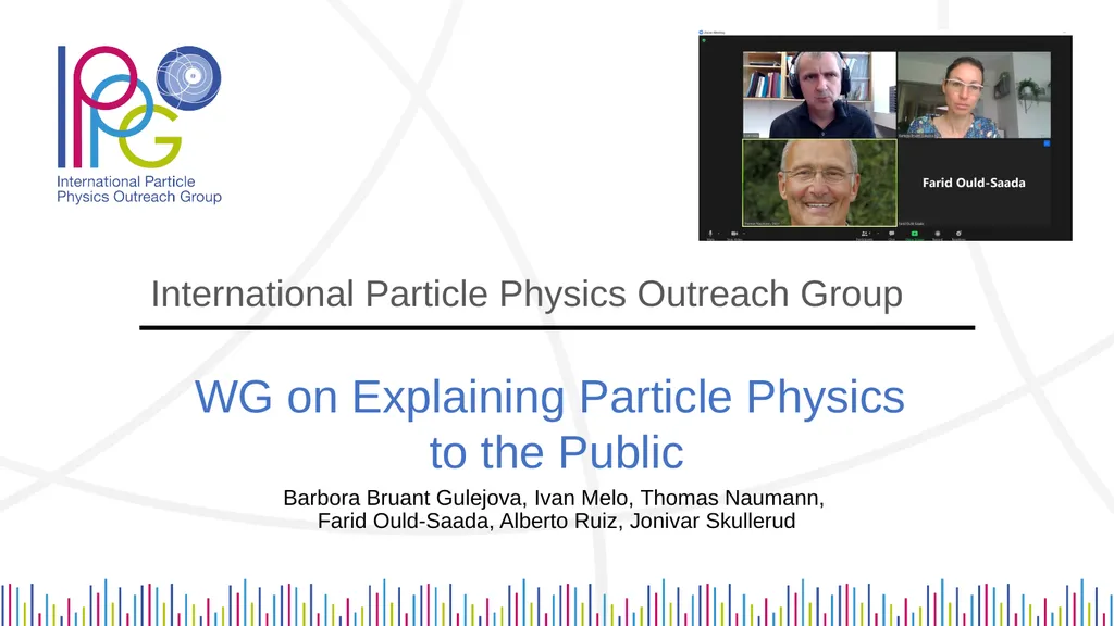 International Particle Physics Outreach Group WG - slide 1 of 4