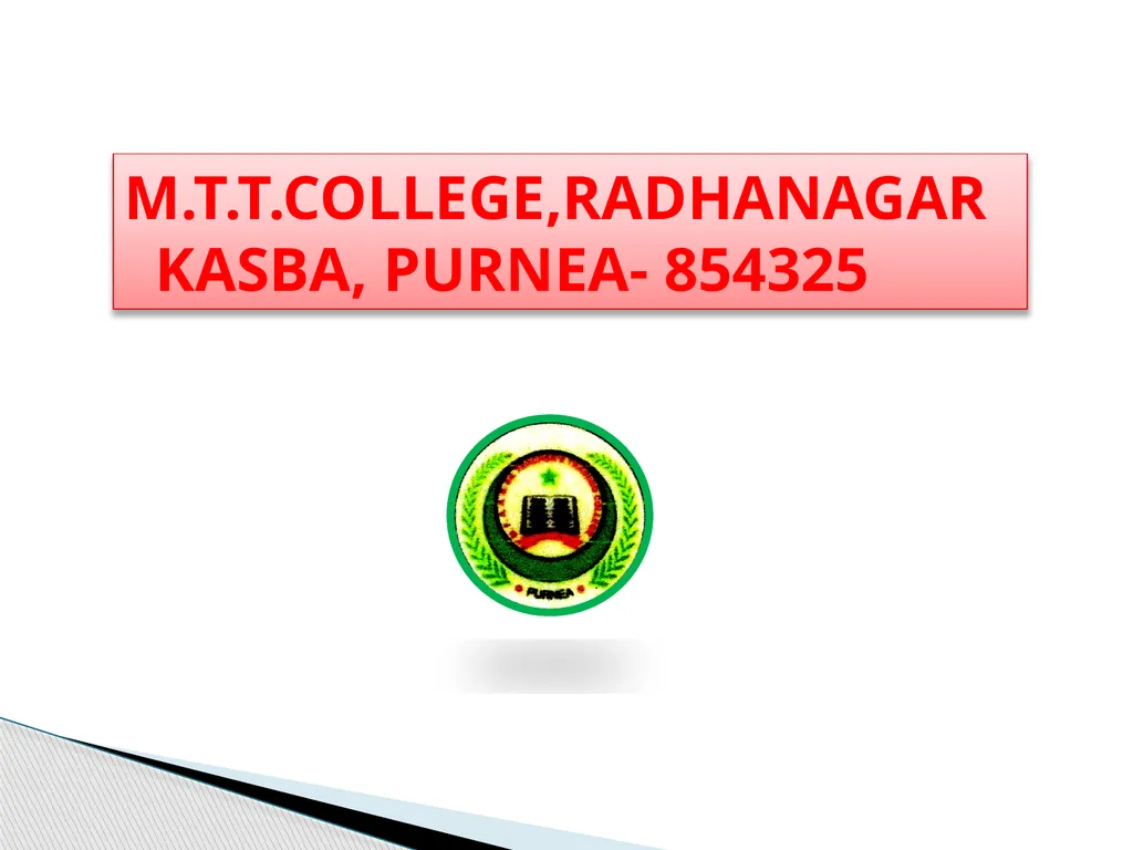 M.T.T.COLLEGE,RADHANAGAR KASBA, PURNEA- 854325 - slide 1 of 8