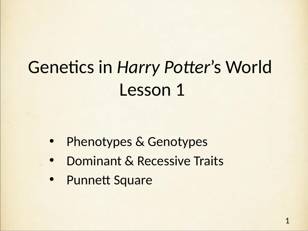 Genetics in Harry Potter’s World Lesson 1 - slide 1 of 29