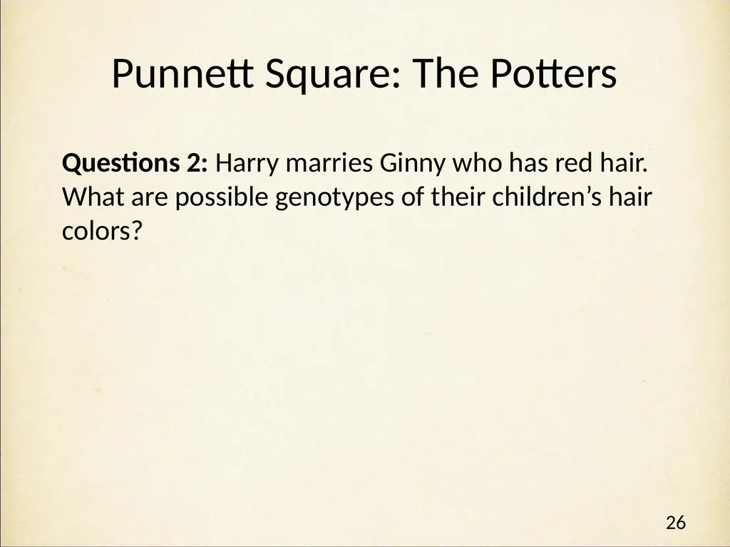 Genetics in Harry Potter’s World Lesson 1 - slide 26 of 29